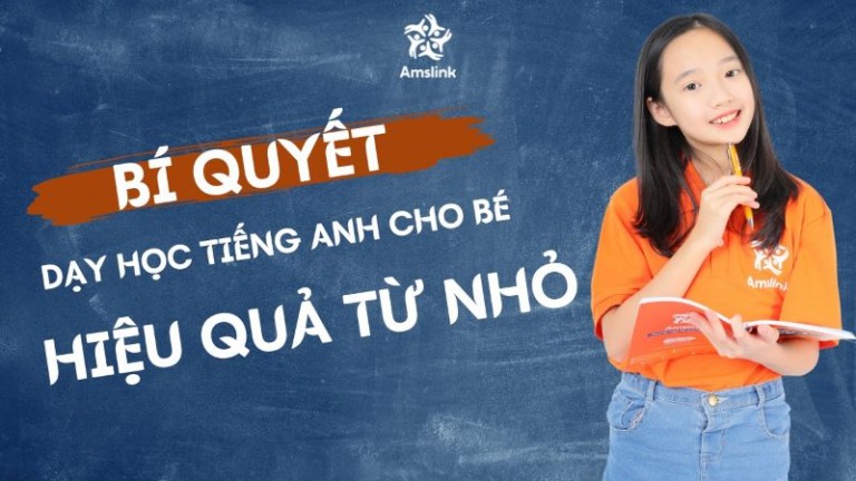 Bí quyết dạy học tiếng Anh cho bé hiệu quả ngay từ nhỏ